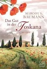 Margot S. Baumann - Das Gut in der Toskana