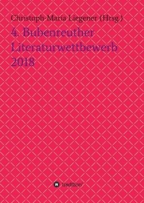Walther (Werner Theis), Funda Agirbas, Sylvia Amstadt, Alexandra Anvari, Andreas von Appeldorn, … - 4. Bubenreuther Literaturwettbewerb 2018