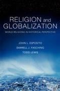 John L. Esposito, John L. Fasching Esposito, Darrell J. Fasching, Lewis, Todd Lewis - Religion and Globalization World Religions in Historical Perspective