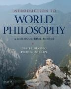 Daniel Bonevac, Stephen Phillips, Daniel Bonevac, Bonevac Daniel, Stephen Phillips, … - Introduction to World Philosophy A Multicultural Reader
