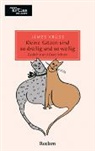 James Krüss - Kleine Katzen sind so drollig und so wollig und so mollig. Die schönsten Gedichte und Geschichten