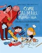 Gabriella Ballin, Anna Aparicio Català - Come calmare mamma e papà