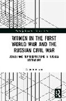 Olga Simonova - Women in the First World War and the Russian Civil War