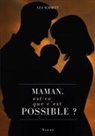 L&eacute;a Schmitt - Maman, est-ce que c'est possible ?