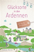 Andreas Werner - Glücksorte in den Ardennen