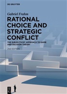 Gabriel Frahm - Rational Choice and Strategic Conflict