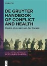 Marion Birch, Amy Hagopian - De Gruyter Handbook of Conflict and Health
