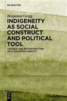 Benjamin Gregg - Indigeneity as Social Construct and Political Tool