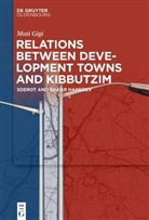 Moti Gigi - Relations between Development Towns and Kibbutzim