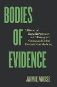 Jaimie Morse - Bodies of Evidence A History of Rape Kit Protocols in Us Emergency Nursing Global