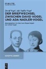 Ada Nadler-Vogel, David Vogel, Dan Laor, Almut Laufer, Raquel Stepak - Der Briefwechsel zwischen David Vogel und Ada Nadler-Vogel