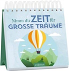 Nimm dir Zeit f&uuml;r gro&szlig;e Tr&auml;ume