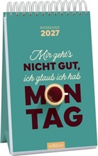 Wochenkalender Mir geht's nicht gut, ich glaub ich hab Montag 2027