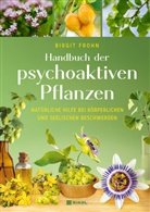 Birgit Frohn - Handbuch der psychoaktiven Pflanzen