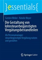Natalie Meyer, Carsten Weber - Die Gestaltung von lohnsteuerbegünstigten Vergütungsbestandteilen