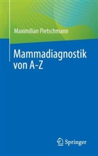 Maximilian Pietschmann - Mammadiagnostik von A-Z