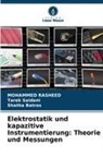 Shatha Batros, Mohammed Rasheed, Tarek Saidani - Elektrostatik und kapazitive Instrumentierung: Theorie und Messungen