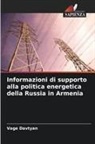 Vage Davtyan - Informazioni di supporto alla politica energetica della Russia in Armenia