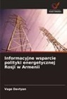 Vage Davtyan - Informacyjne wsparcie polityki energetycznej Rosji w Armenii
