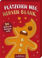 Plätzchen weg, Nerven blank.