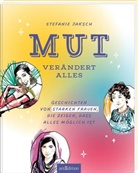 Stefanie Jaksch, Claudia Meitert - Mut verändert alles