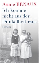 Annie Ernaux - Ich komme nicht aus der Dunkelheit raus