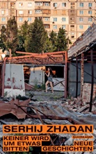 Serhij Zhadan - Keiner wird um etwas bitten