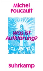 Michel Foucault - Was ist Aufklärung?
