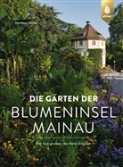 Peter Allgaier, Markus Zeiler - Die Gärten der Blumeninsel Mainau
