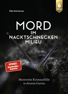 Elke Schwarzer - Mord im Nacktschnecken-Milieu