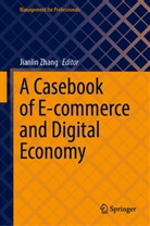Jianlin Zhang - A Casebook of E-commerce and Digital Economy