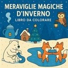 Chris Martin - Meraviglie Magiche d'Inverno - Libro da Colorare