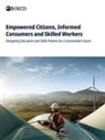 Oecd - Empowered Citizens, Informed Consumers and Skilled Workers