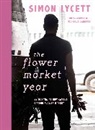 Simon Lycett, Lycett Simon, Garrett Michelle - The Flower Market Year