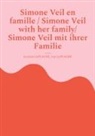 Guy Laplagne, Jocelyne Laplagne - Simone Veil en famille / Simone Veil with her family/ Simone Veil mit ihrer Familie