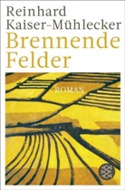 Reinhard Kaiser-Mühlecker - Brennende Felder