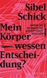 Sibel Schick - Mein Körper – wessen Entscheidung?