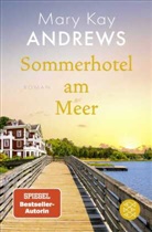 Mary Kay Andrews - Sommerhotel am Meer
