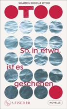 Sharon Dodua Otoo - So, in etwa, ist es geschehen