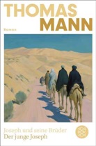 Thomas Mann - Joseph und seine Brüder II. Der junge Joseph (Neuausgabe)