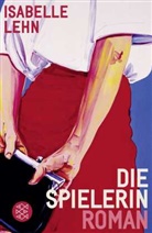 Isabelle Lehn - Die Spielerin