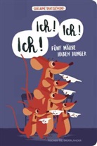 Guillaume Bracquemond - Ich, ich, ich! Fünf Mäuse haben Hunger