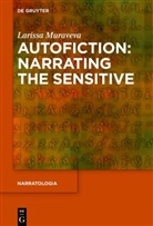 Larissa Muraveva - Autofiction: Narrating the Sensitive