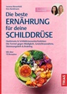 Kira Bandmann, Iwonna Riesenfeld - Die beste Ernährung für deine Schilddrüse