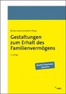Beckervordersandfort, Fritsch, Gockel, Korn, Plottek, Preller... - Gestaltungen zum Erhalt des Familienvermögens