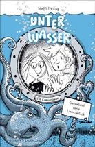 Steffi Freitag, Steffi Freitag - Unter Wasser. Ein Comicroman. Garantiert ohne Liebeskitsch