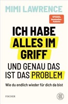 Mimi Lawrence - Ich habe alles im Griff - und genau das ist das Problem