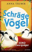 Anna Täuber - Schräge Vögel - SOKO Zwergsäger
