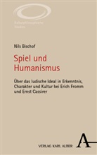 Nils Bischof - Spiel und Humanismus