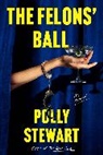 Polly Stewart - The Felons' Ball